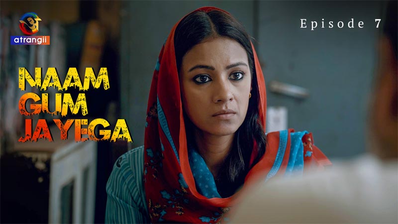Naam Gum Jayega | Season 01 | Episode 07